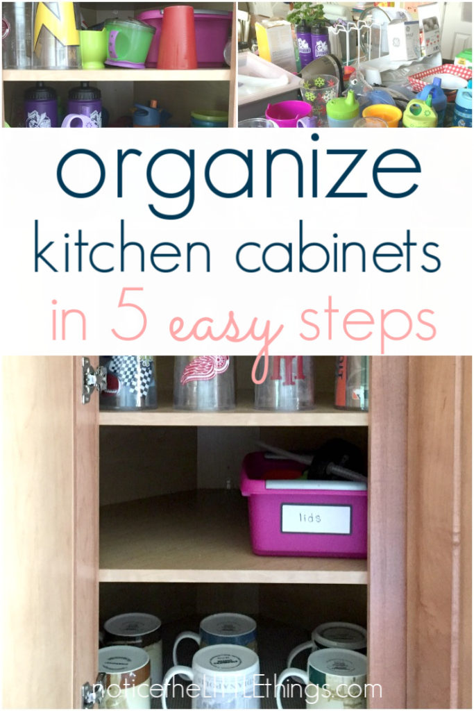 organizing kitchen cabinets in 5 easy steps • notice the LITTLE things