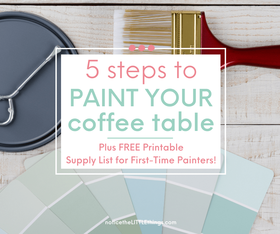 how to paint your coffee table • notice the LITTLE things