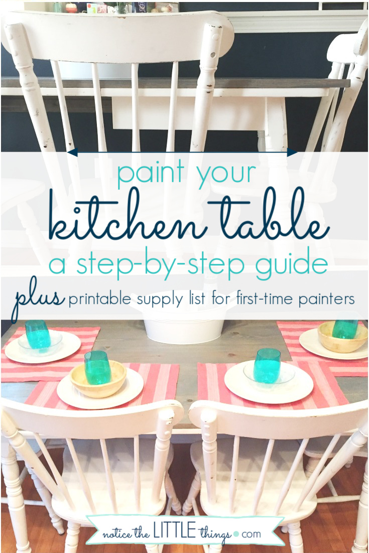paint your kitchen table, a step-by-step guide. plus, free printable paint and supply list to help you complete your project. #paintedfurniture #howtopaintfurniture #refinishingfurniture #farmhousetable #farmhousestyle #diytable #newtabletop #howtomakeafarmhousetable #diyfarmhousetable #kitchentable #paintingchairs #freeprintable #paintguide #paintedtable