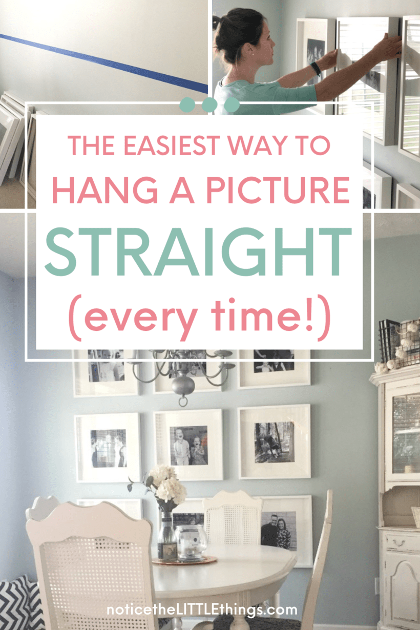 how to hang a picture straight every time • notice the LITTLE things