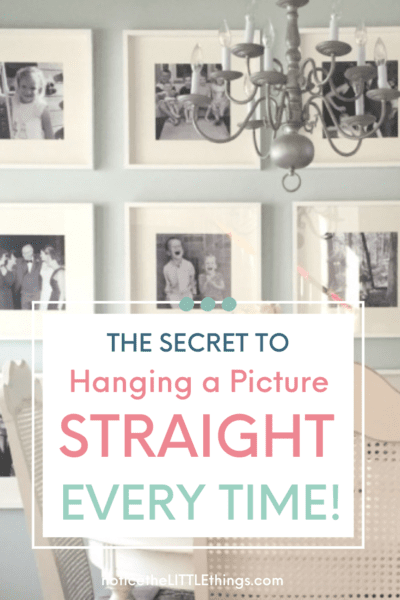 how to hang a picture straight every time • notice the LITTLE things