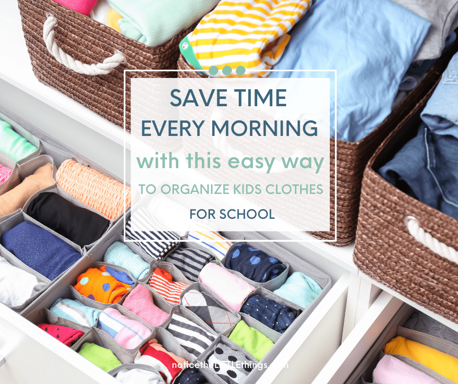 save time every morning with this easy way to organize school clothes •  notice the LITTLE things